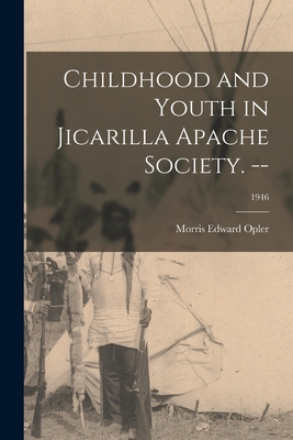 Immagine del venditore per Childhood and Youth in Jicarilla Apache Society. --; 1946 (Paperback or Softback) venduto da BargainBookStores