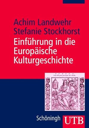 Seller image for Einfhrung in die Europische Kulturgeschichte (Uni-Taschenbcher M) Achim Landwehr/Stefanie Stockhorst for sale by Antiquariat Mander Quell