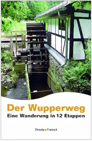 Bild des Verkufers fr Der Wupperweg: Eine Wanderung in 12 Etappen Eine Wanderung in 12 Etappen zum Verkauf von Antiquariat Mander Quell