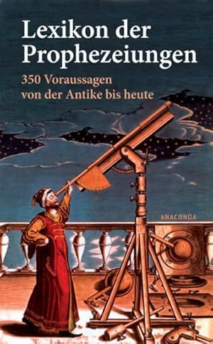 Bild des Verkufers fr Lexikon der Prophezeiungen. 350 Voraussagen von der Antike bis heute: 350 Voraussagen von der Antike bis heute. Vorwort von Bernhard Bouvier 350 Voraussagen von der Antike bis heute zum Verkauf von Antiquariat Mander Quell