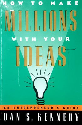 How To Make Millions With Your Ideas: An Entrepreneur's Guide