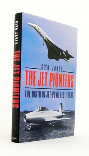 Bild des Verkufers fr The Jet Pioneers. The Birth of Jet-Powered Flight zum Verkauf von Adelaide Booksellers