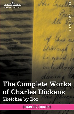 Immagine del venditore per The Complete Works of Charles Dickens (in 30 Volumes, Illustrated): Sketches by Boz (Paperback or Softback) venduto da BargainBookStores