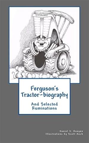 Immagine del venditore per Ferguson's Tractor-Biography: And Selected Ruminations venduto da GreatBookPrices