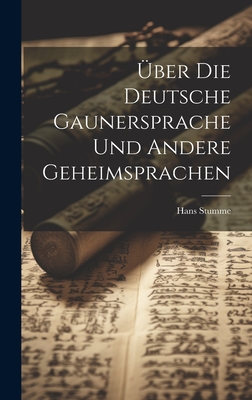 Imagen del vendedor de �ber Die Deutsche Gaunersprache Und Andere Geheimsprachen (Hardback or Cased Book) a la venta por BargainBookStores