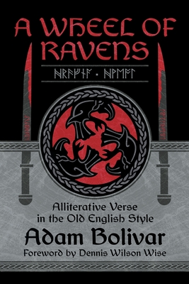 Seller image for A Wheel of Ravens: Alliterative Verse in the Old English Style (Paperback or Softback) for sale by BargainBookStores