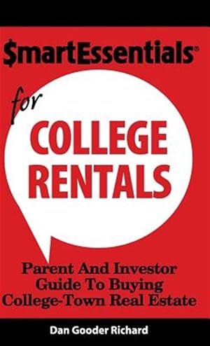 Bild des Verkufers fr Smart Essentials for College Rentals: Parent and Investor Guide to Buying College-Town Real Estate zum Verkauf von GreatBookPrices