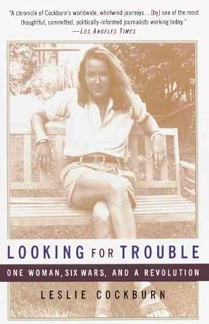 Seller image for Looking for Trouble : One Woman, Six Wars, and a Revolution for sale by GreatBookPrices