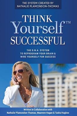 Bild des Verkufers fr Think Yourself Successful: The D.N.A. System to Reprogram Your Brain & Wire Yourself For Success (Paperback or Softback) zum Verkauf von BargainBookStores