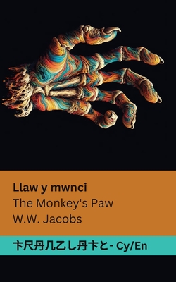 Seller image for Llaw y mwnci / The Monkey's Paw: Tranzlaty Cymraeg English (Paperback or Softback) for sale by BargainBookStores
