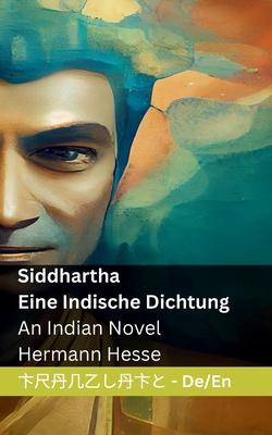 Seller image for Siddhartha - Eine Indische Dichtung / An Indian Novel: Tranzlaty Deutsch English (Paperback or Softback) for sale by BargainBookStores