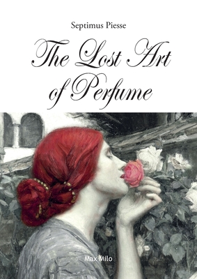 Seller image for The Lost Art of Perfume (Paperback or Softback) for sale by BargainBookStores