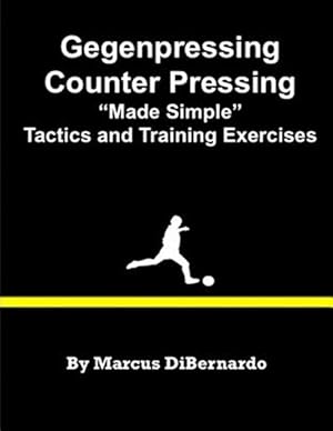 Bild des Verkufers fr Gegenpressing - Counter Pressing Made Simple : Tactics and Training Exercises zum Verkauf von GreatBookPrices