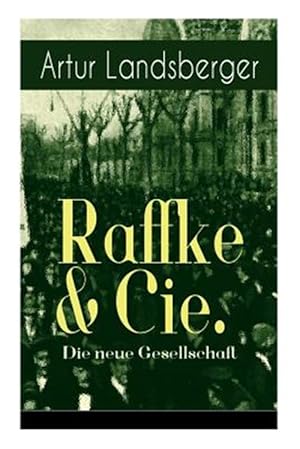 Seller image for Raffke & Cie. - Die Neue Gesellschaft (Vollst Ndige Illustrierte Ausgabe) -Language: german for sale by GreatBookPrices