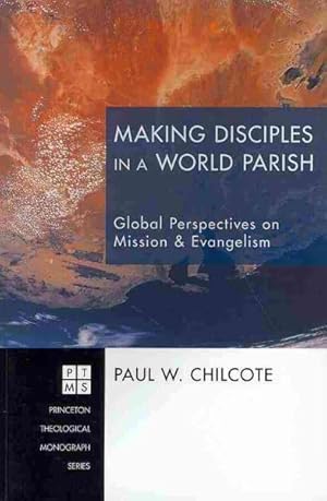 Image du vendeur pour Making Disciples in a World Parish : Global Perspectives on Mission & Evangelism mis en vente par GreatBookPrices