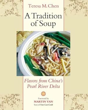 Bild des Verkufers fr A Tradition of Soup: Flavors from China's Pearl River Delta zum Verkauf von AHA-BUCH GmbH