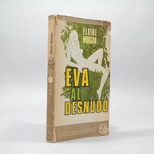 Imagen del vendedor de Eva Al Desnudo Elaine Morgan Plaza & Jans 1973 Bj1 a la venta por Libros librones libritos y librazos