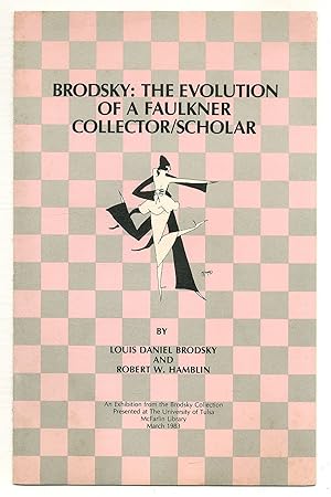 Immagine del venditore per [Exhibition Catalog]: Brodsky: The Evolution of a Faulkner Collector/Scholar venduto da Between the Covers-Rare Books, Inc. ABAA