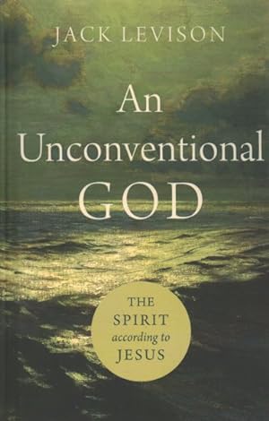 Bild des Verkufers fr Unconventional God : The Spirit According to Jesus zum Verkauf von GreatBookPrices