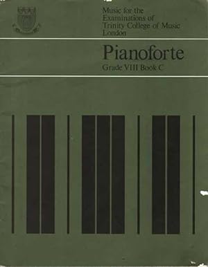 Pianoforte Grade VIII Book C [Music for the Examinations of Trinity College of Music, London]