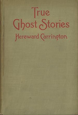 Immagine del venditore per TRUE GHOST STORIES . venduto da Currey, L.W. Inc. ABAA/ILAB