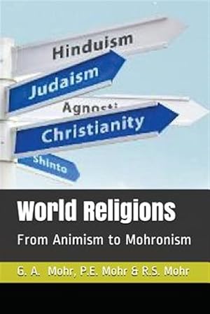 Immagine del venditore per World Religions: From Animism to Mohronism venduto da GreatBookPrices