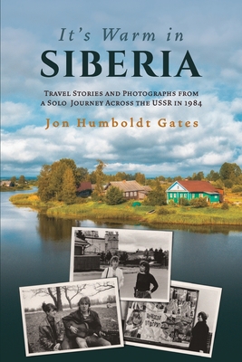 Seller image for It's Warm in Siberia - Travel Stories and Photographs from a Solo Journey Across the USSR in 1984 (Paperback or Softback) for sale by BargainBookStores