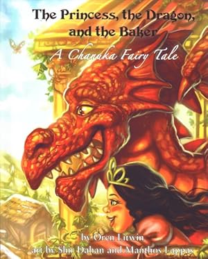 Immagine del venditore per Princess, the Dragon, and the Baker : A Chanuka Fairy Tale venduto da GreatBookPrices