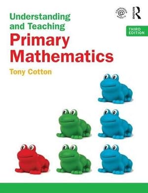 Immagine del venditore per Understanding and Teaching Primary Mathematics venduto da WeBuyBooks
