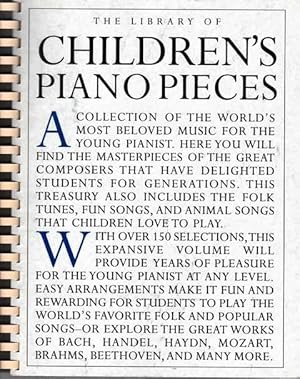 Imagen del vendedor de The Library of Children's Piano Pieces [Easy Piano] A collection of the world's most beloved music for the youngest pianist folk tunes, fun songs, animal songs and classics from the great composers. a la venta por Leura Books