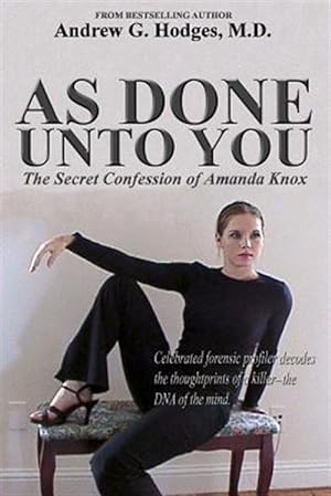 Seller image for As Done Unto You: The Secret Confession of Amanda Knox for sale by GreatBookPrices
