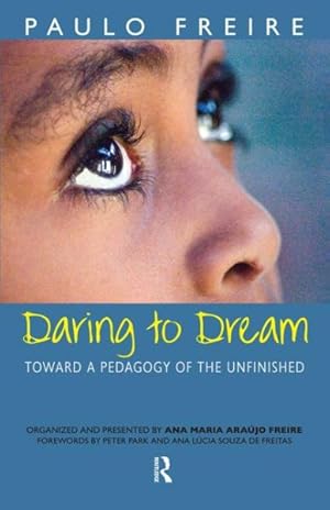 Seller image for Daring to Dream : Toward a Pedagogy of the Unfinished for sale by GreatBookPrices