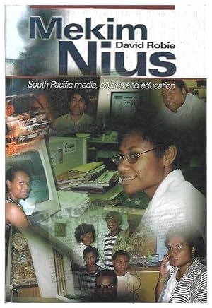 Imagen del vendedor de Mekim Nius: South Pacific Media, Politics and Education. a la venta por City Basement Books