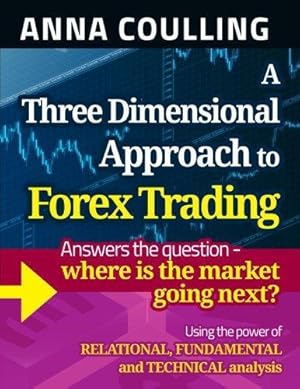 Seller image for A Three Dimensional Approach To Forex Trading for sale by WeBuyBooks 2