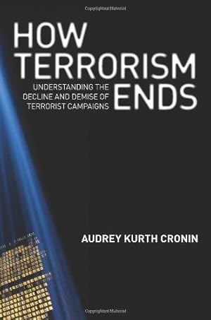 Bild des Verkufers fr How Terrorism Ends: Understanding the Decline and Demise of Terrorist Campaigns zum Verkauf von WeBuyBooks