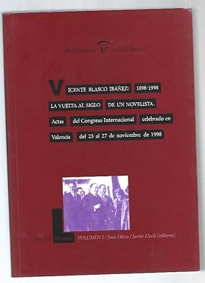 Imagen del vendedor de VICENTE BLASCO IBAEZ: 1898-1998. LA VUELTA AL SIGLO DE UN NOVELISTA. ACTAS DEL CONGRESO INTERNACIONAL CELEBRADO EN VALENCIA EN 1998. VOLUMEN I a la venta por Desvn del Libro / Desvan del Libro, SL