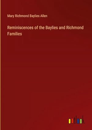 Imagen del vendedor de Reminiscences of the Baylies and Richmond Families a la venta por AHA-BUCH GmbH