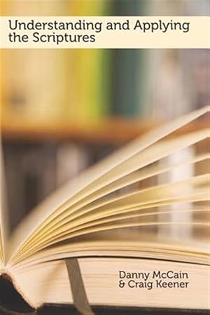 Bild des Verkufers fr Understanding and Applying the Scriptures zum Verkauf von GreatBookPrices