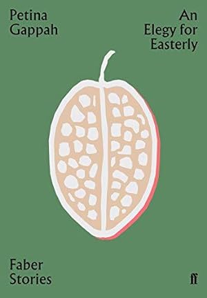 Seller image for An Elegy for Easterly: Faber Stories for sale by WeBuyBooks