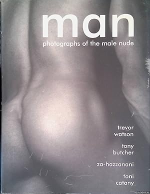 Bild des Verkufers fr Man: Photographs of the Male Nude: Trevor Watson, Tony Butcher, Za-Hazzanani, Toni Catany zum Verkauf von Klondyke