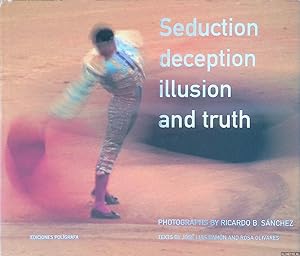 Bild des Verkufers fr Ricardo B. Snchez: Seduction, deception, illusion and truth zum Verkauf von Klondyke