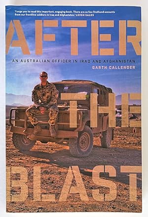 Immagine del venditore per After the Blast: An Australian Officer in Iraq and Afghanistan by Garth Callender venduto da Book Merchant Bookstore