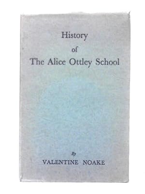Seller image for History of the Alice Ottley School, Worcester for sale by World of Rare Books