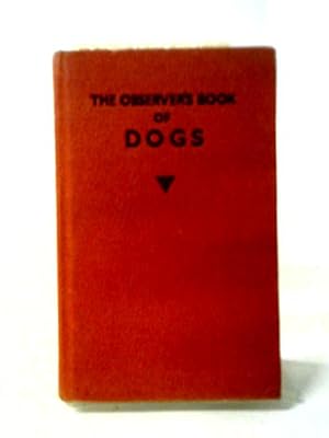Imagen del vendedor de The Observer's Book of Dogs a la venta por World of Rare Books