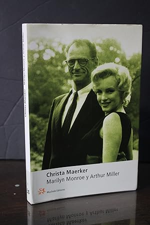 Marilyn Monroe y Arthur Miller.- Maerker, Christa.