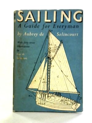 Bild des Verkufers fr Sailing: A Guide For Everyman zum Verkauf von World of Rare Books
