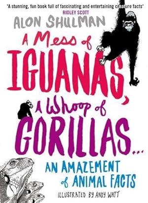 Imagen del vendedor de A Mess of Iguanas, A Whoop of Gorillas.: An Amazement of Animal Facts a la venta por WeBuyBooks