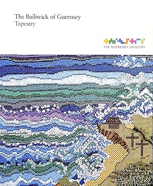 Imagen del vendedor de The Bailiwick of Guernsey Tapestry a la venta por M Godding Books Ltd