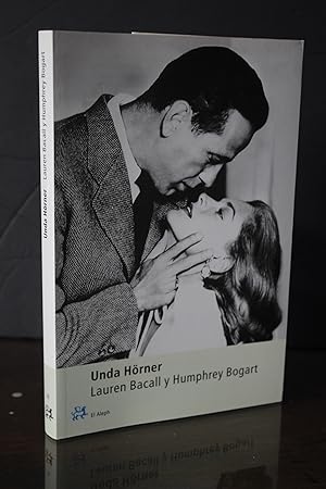 Lauren Bacall y Humphrey Bogart.- Hörner, Unda.