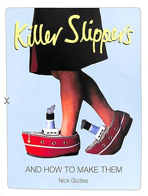 Bild des Verk�ufers f�r Killer Slippers: And How to Make Them zum Verkauf von M Godding Books Ltd